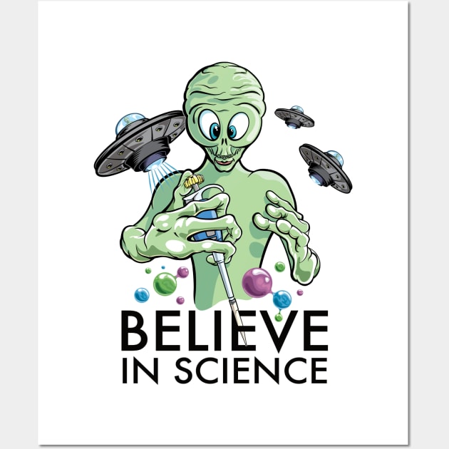 Believe in Science - Alien Scientist with Pipette Cartoon and DNA molecules Wall Art by SuburbanCowboy